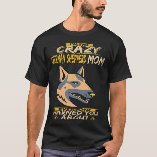 Camiseta 23 Eu Sou a Mãe Louca do Pastor Alemão com Quem To