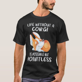 Camiseta 24 A vida sem um Corgi é possível, mas sem sentido