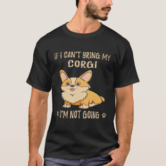 Camiseta 24 Se Eu Não Posso Trazer Meu Corgi Eu Não Vou Cor