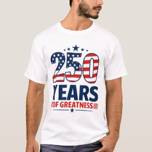 Camiseta 250 Anos de Grandeza Independência Americana