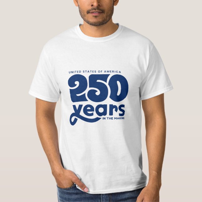 Camiseta 250 Years in the Making (Frente)