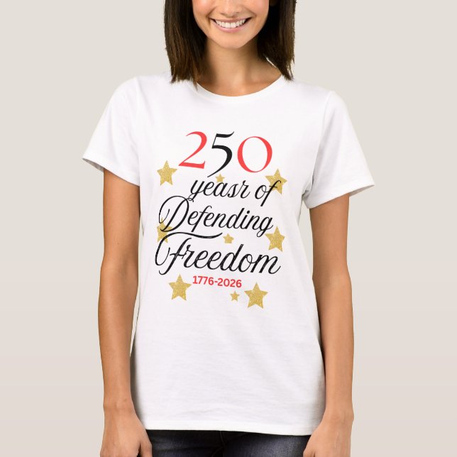 Camiseta 250 Years of Defending Freedom – America’s Birthda (Frente)