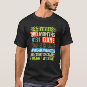 Camiseta 25 Anos 300 Meses De Estar Incrível 25 Aniversário