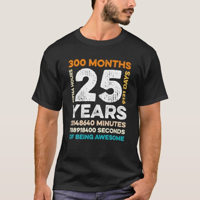 Camiseta 25 Anos De Idade 300 Meses De 25 Incrível (Frente)