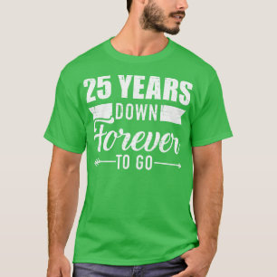 Camiseta 25 anos para ir para o aniversário de 25 casamento