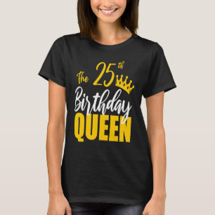 Camiseta 25 Birthday Queen Happy Birthday Party Bday Fami