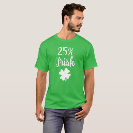 Camiseta 25% De Dia de São Patrício Engraçado Irlandês