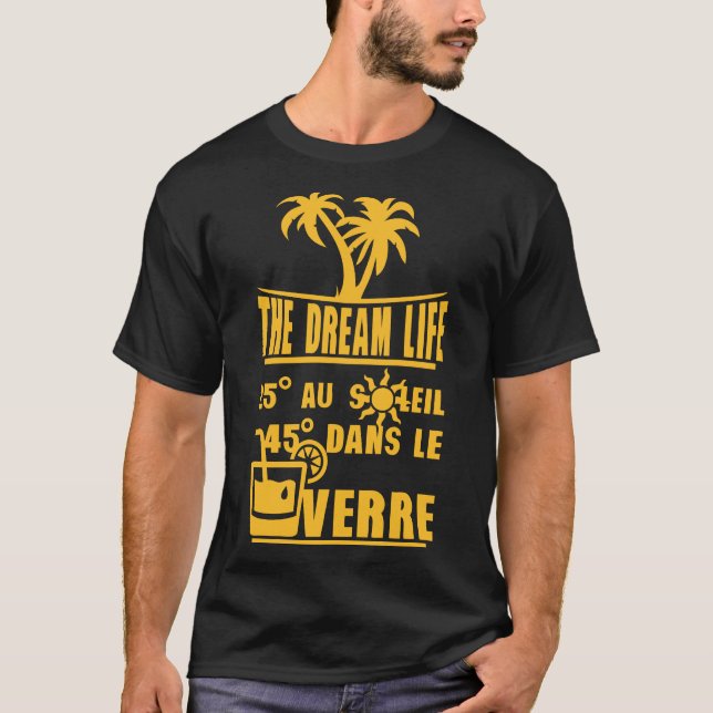 Camiseta 25 degre soleil 45 verre alcool humour dream life (Frente)