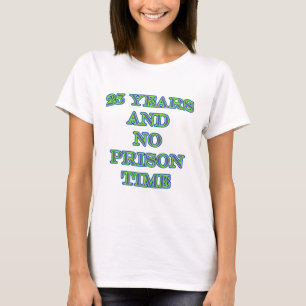 Camiseta 25 e nenhuma hora de prisão