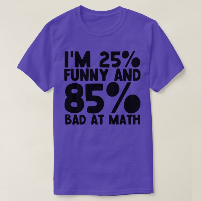 Camiseta 25 Engraçado 85 Ruim Na Matemática 2 (Frente do Design)