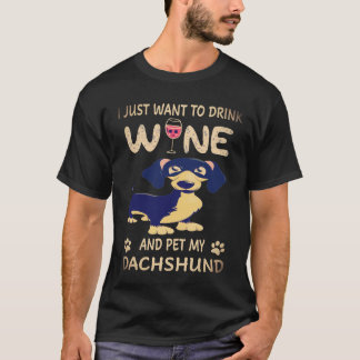 Camiseta 25 Eu só quero beber vinho e acariciar meu Dachshu