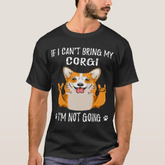 Camiseta 25 Se Eu Não Puder Levar Meu Corgi Eu Não Vou