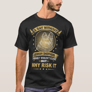 Camiseta 25 Um Dia Sem Pastor Alemão Provavelmente Não