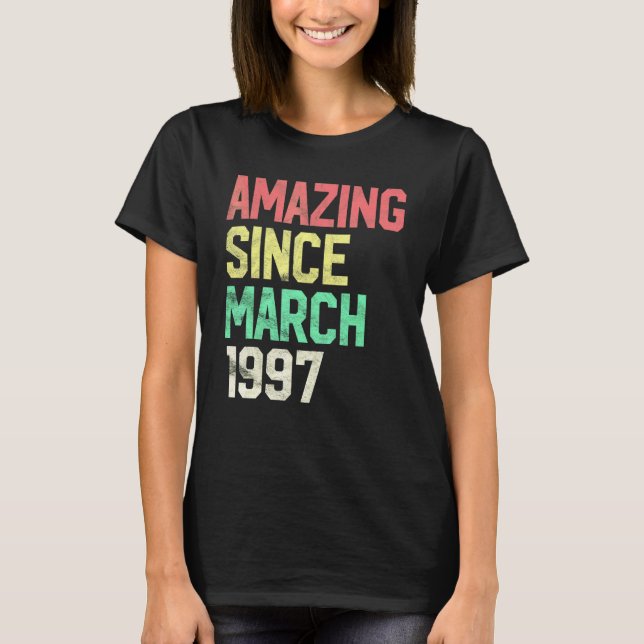 Camiseta 25 Year Old  Amazing Since March 1997 25th Birthda (Frente)