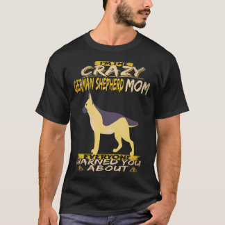 Camiseta 26 Eu Sou a Mãe Louca do Pastor Alemão com quem To