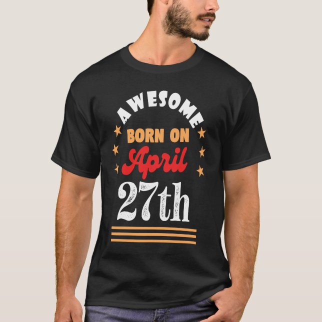 Camiseta 27 de abril nascer de aniversário incrível em 27 d (Frente)