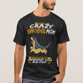 Camiseta 27 Eu Sou a Mãe Louca do Pastor Alemão com quem To