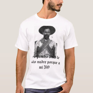 Camiseta 2861, é um Pancho Villa le valio madre a...