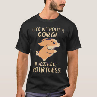 Camiseta 28 A Vida Sem Um Corgi É Possível Mas Inútil