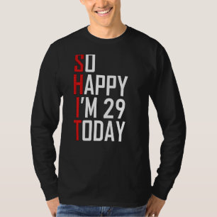 Camiseta 29º aniversário Tão feliz que tenho 29 anos de ida