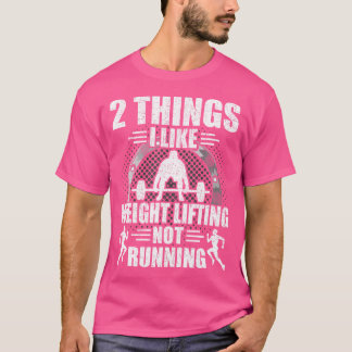 Camiseta 2 Coisas Que Eu Gosto De Levantamento De Peso Sem 