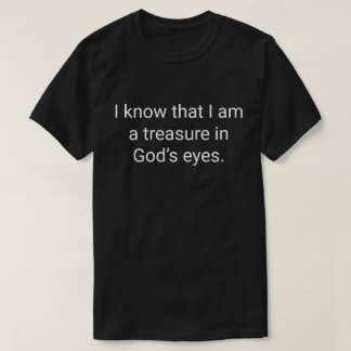 Camiseta 2. Eu sei que sou um tesouro aos olhos de Deus.