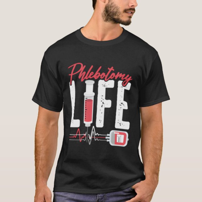 Camiseta 2 Flebotomia Lado-Impressão, Phlebotomy Life, Dize (Frente)