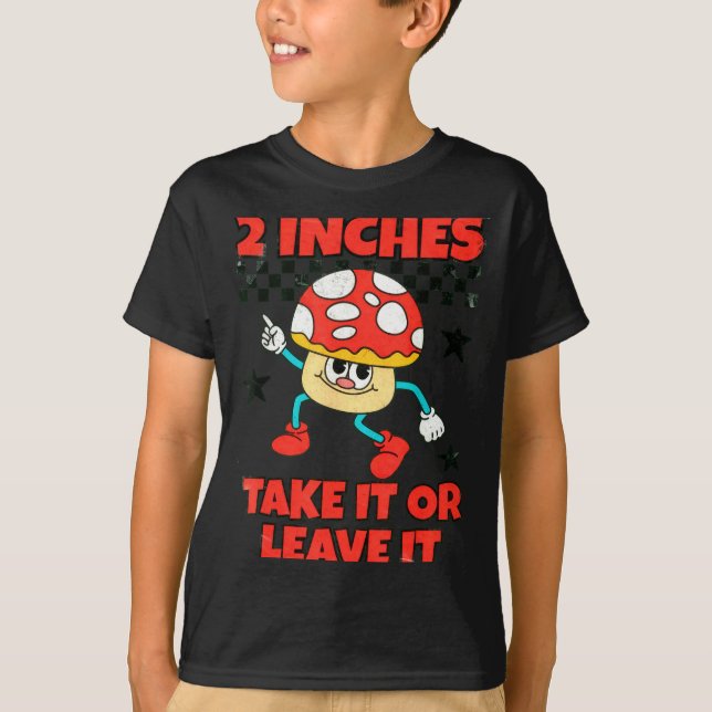 Camiseta 2 Inches Naughty Exchange Gag Gift Edgy Gen Z Meme (Frente)