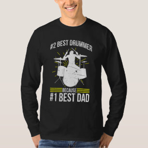 Camiseta 2 Melhor Drummer Porque 1 Melhor Drummer Do Pai