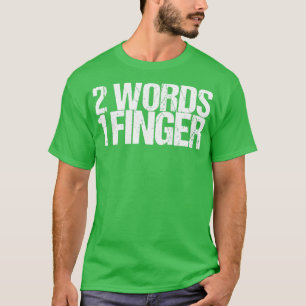 Camiseta 2 palavras 1 dedo