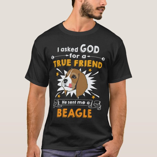 Camiseta 2 Perguntou a Deus - Amigo Verdadeiro - Um Beagle (Frente)