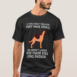 Camiseta 2 Se Você Não Acredita Que Eles Têm Almas Você Não