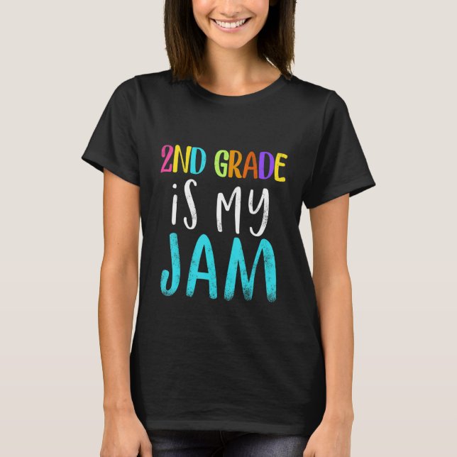 Camiseta 2nd grade is my jam teacher 2nd grade teacher appr (Frente)