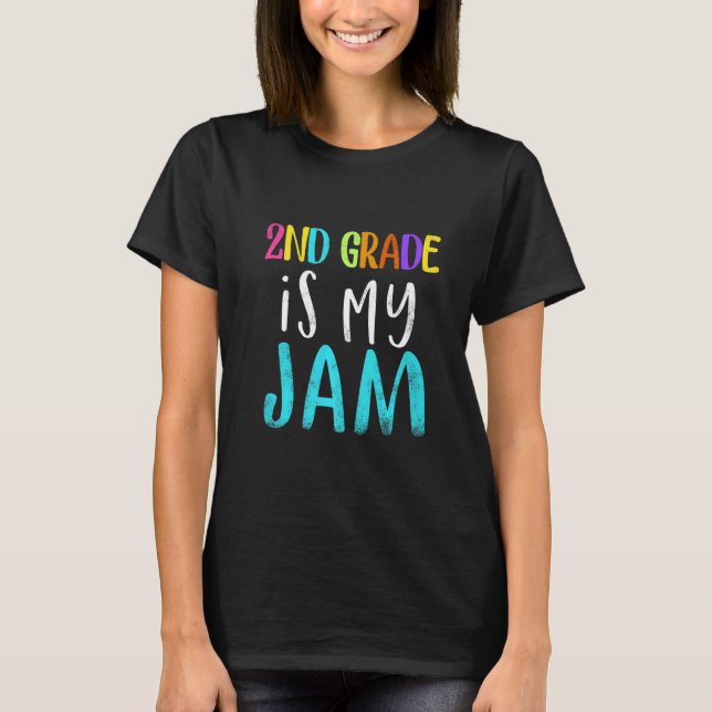 Camiseta 2nd grade is my jam teacher 2nd grade teacher appr (Frente)