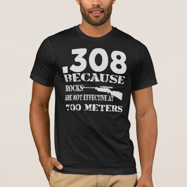 Camiseta .308 Porque As Rochas Não Funcionam A 700 Metros (Frente)
