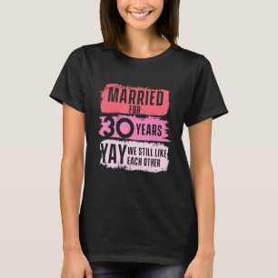 Camiseta 30 30 anos de casamento Aniversário Esposa do Mari