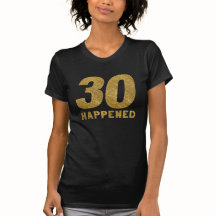 30 ACONTECIDO no t-shirt Dourado do aniversário de