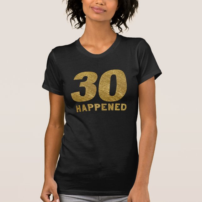 Camiseta 30 ACONTECIDO no t-shirt Dourado do aniversário de (Frente)