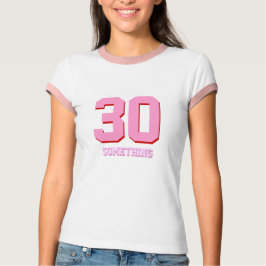 Camiseta 30 Algo Engraçado Aniversário