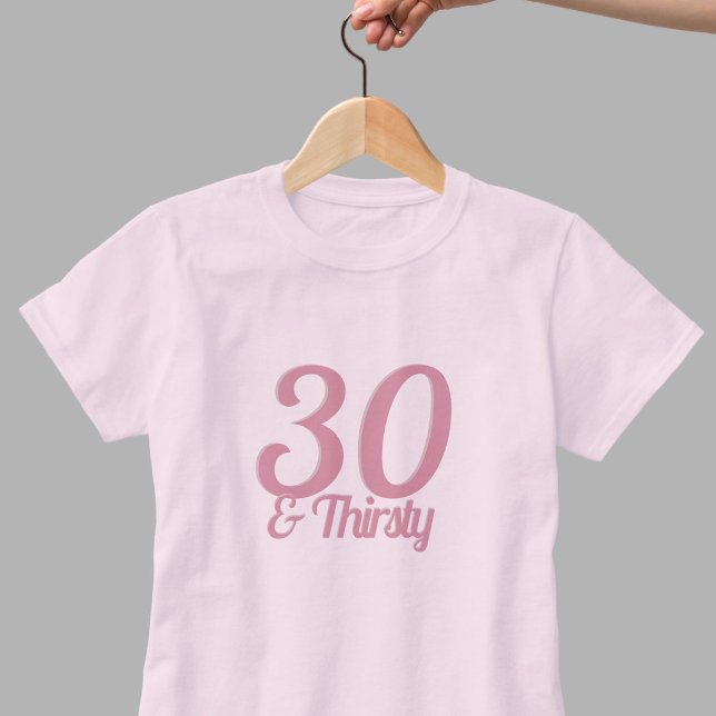 Camiseta 30 e Sesty aniversário de 30 anos Rosa Engraçado (Happy 30th Birthday! Have a drink! Here's a fun shirt to wear on your birthday. )