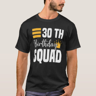 Camiseta 30 Happy Birthday Squad Party Bday Family Group