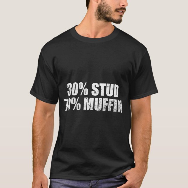Camiseta 30% Stud 70% Muffin Funny Father's Day Valentines  (Frente)