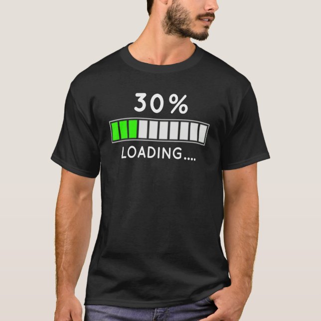 Camiseta 30th Birthday Life Loaded Loading Charging Bar 30 (Frente)