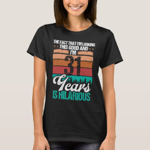 Camiseta 31 anos parecendo um bom humor 31 de aniversário