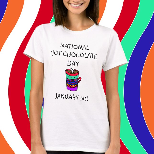 Camiseta 31 de janeiro é o Dia Nacional do Chocolate Quente (Criador carregado)