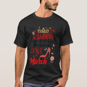 Camiseta 31 de Março Aniversário Esta Rainha Nasceu no Dia