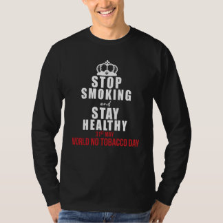 Camiseta 31 May World No Tabacco Day Stop Smoking And Stay