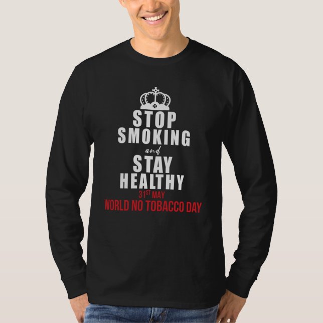 Camiseta 31 May World No Tabacco Day Stop Smoking And Stay  (Frente)