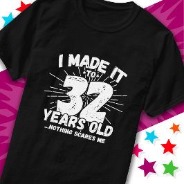Camiseta 32 Anos De Idade Sarcástica Meme Engraçado 32 Anos