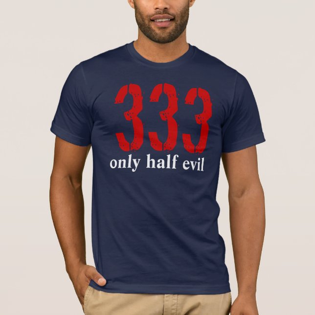 Camiseta 333, apenas meia mau (Frente)